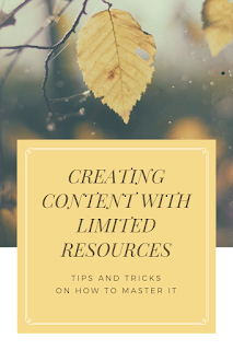 HOW TO CREATE CONTENT WITH LIMITED RESOURCES